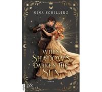 When Shadows Darken the Sun - Nina Schilling - LYX.digital - ebook (ePub) - Livre