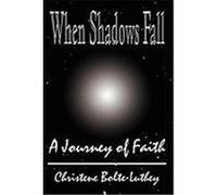 When Shadows Fall Christine Bolte-Luthey (Auteur)