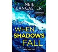 When Shadows Fall - Neil Lancaster - HarperCollins Publishers - Livre en Anglais - Hardback Neil LancasterNeil Lancaster (Auteur)