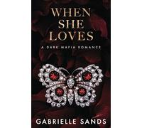 When She Loves: A Dark Mafia, Arranged Marriage Romance