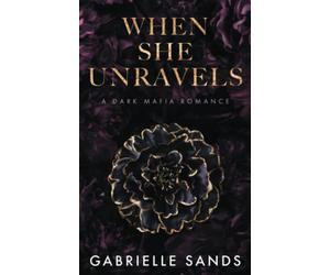 When She Unravels: A Dark Mafia Romance