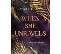 When she unravels. Ediz. italiana