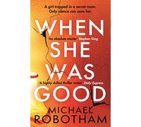When She Was Good: The heart-stopping Richard & Judy Book Club thriller from the No.1 bestseller