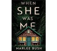 When She Was Me by Marlee Bush Marlee Bush (Auteur)
