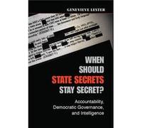 When Should State Secrets Stay Secret - Genevieve Lester - Cambridge University Press - Livre en Anglais - Hardback Genevieve LesterGenevieve Lester (Auteur)