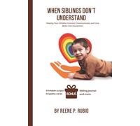 When Siblings Don’t Understand: Helping Your Children Connect, Communicate, and Care When One Has Autism