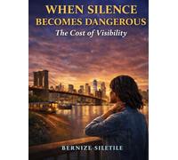 WHEN SILENCE BECOMES DANGEROUS: The Cost of Visibility