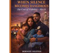 WHEN SILENCE BECOMES DANGEROUS: The Cost of Visibility - Part II
