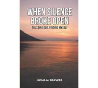When Silence Broke Open: Trusting God, Finding Myself