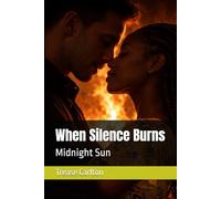 When Silence Burns: Midnight Sun