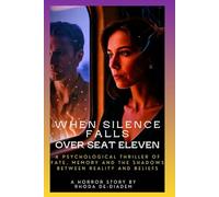 When Silence Falls Over Seat Eleven: A Psychological Thriller of Fate, Memory and the Shadows Between Reality and Beliefs
