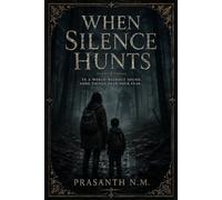 When Silence Hunts: Surviving a World Where Sound Brings Death and Silence Becomes the Only Weapon