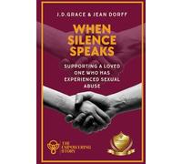 When Silence Speaks: Supporting A Loved One Who Has Experienced Sexual Abuse
