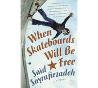 When Skateboards Will Be Free: A Memoir