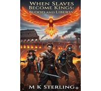 WHEN SLAVES BECOME KINGS :Blood and Liberty: An Original Historical Fiction Novel