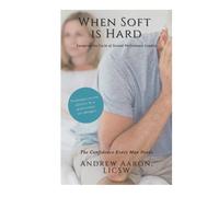 When Soft is Hard: Escaping the Cycle of Sexual Performance Anxiety
