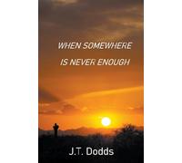 When Somewhere Is Never Enough