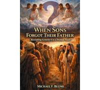 When Sons Forgot Their Father: Rereading Genesis 6 as a Human Story