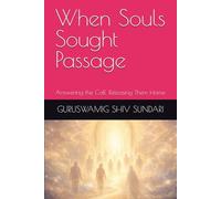 When Souls Sought Passage: Answering the Call, Releaing Them Home
