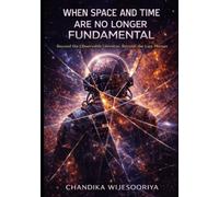 When Space and Time Are No Longer Fundamental: Beyond the Observable Universe, Beyond the Last Human