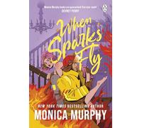 When Sparks Fly: A steamy, small-town, firefighter romance from the internationally best-selling author