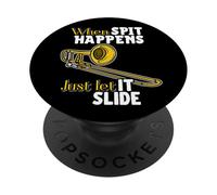 When Spit Happens, Just Let It Slide Funny Band Nerd Humour PopSockets PopGrip Adhésif