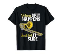 When Spit Happens, Just Let It Slide Funny Band Nerd Humour T-Shirt