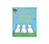 When Spring Comes: An Easter And Springtime Book For Kids
