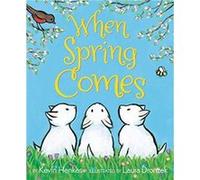 When Spring Comes by Kevin Henkes Kevin Henkes , Illustrated By Laura Dronzek (Auteur)