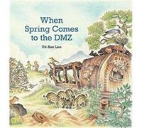 When Spring Comes to the DMZ by UkBae Lee Uk-Bae Lee (Auteur)