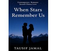 When Stars Remember Us: A Second-Chance Romance Set Between the Skies of Wyoming and Iceland