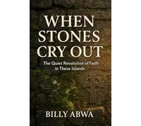 When Stones Cry Out: The Quiet Revolution of Faith in These Islands
