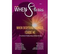 WHEN Stories Volume 2: When Everything Changed - I Chose Me