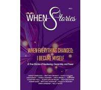 WHEN Stories Volume 3: WHEN Everything Changed, I Became Myself