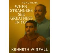 when strangers see greatness in you: teachers