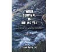 When Survival Is Killing You