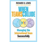 When Teams Collide: Managing the International Team Successfully
