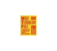 When Technology Fails, Revised And Expanded