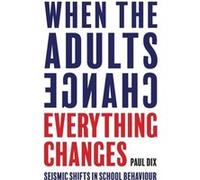 When the Adults Change, Everything Changes: Seismic Shifts in School Behavior