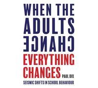 When the Adults Change, Everything Changes: Seismic Shifts in School Behavior
