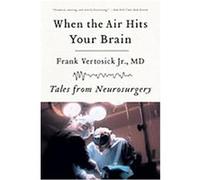 When the Air Hits Your Brain Frank Vertosick (Auteur)