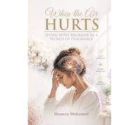 When The Air Hurts: Living with Migraine in a World of Fragrance