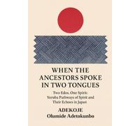 When the Ancestors Spoke in Two Tongues: Two Edos, One Spirit