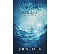 When the Atlantic Stilled A Tale of Climate Chaos and Humanity's Unbreakable Resolve - John S Klock - Northwest Climate Fictions - ebook (ePub) - Livre