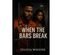 When The Bars Break: Two Hearts. One Locked door