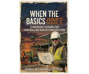 When the Basics Drift: Leadership Lessons for Controlling Risk in Construction