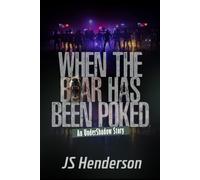 When The Bear Has Been Poked