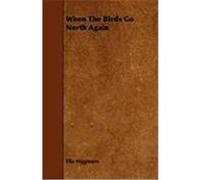 When the Birds Go North Again Higginson, Ella (Auteur)