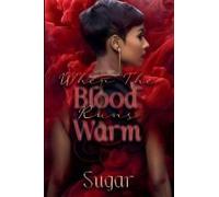 When The Blood Runs Warm