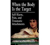 When the Body Is the Target by Sharon Klayman Farber Sharon Klayman Farber (Auteur)